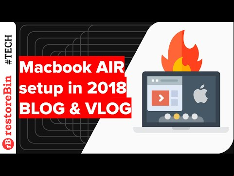MacBook Air 2017 setup in the Year 2018