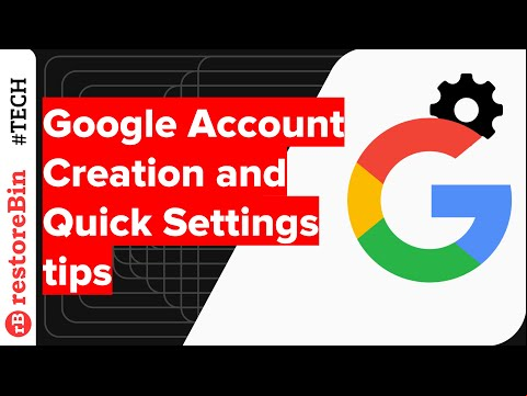 Create a Google or Gmail  and Quickly Access Settings